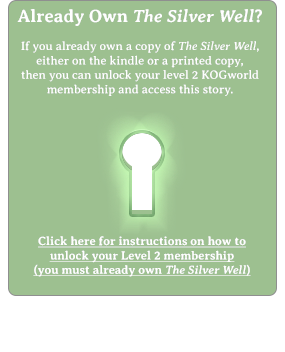 Click here for instructions on how to unlock your Level 2 membership (you must already own The Silver Well)